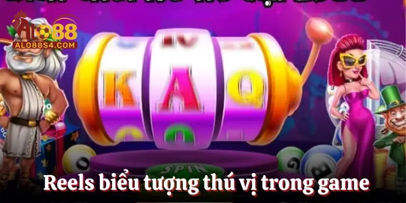 Reels biểu tượng thú vị trong game