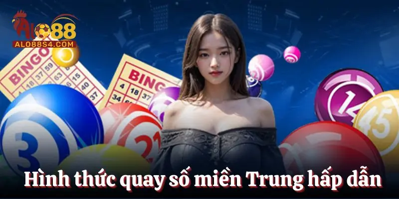 Hình thức quay số miền Trung hấp dẫn