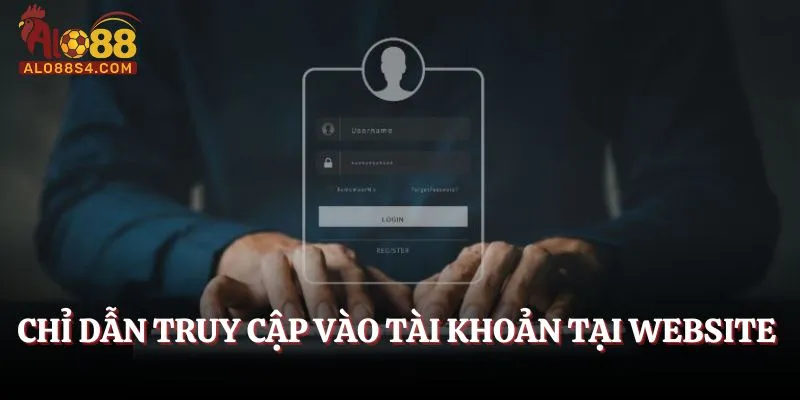 Chỉ dẫn truy cập vào tài khoản tại website