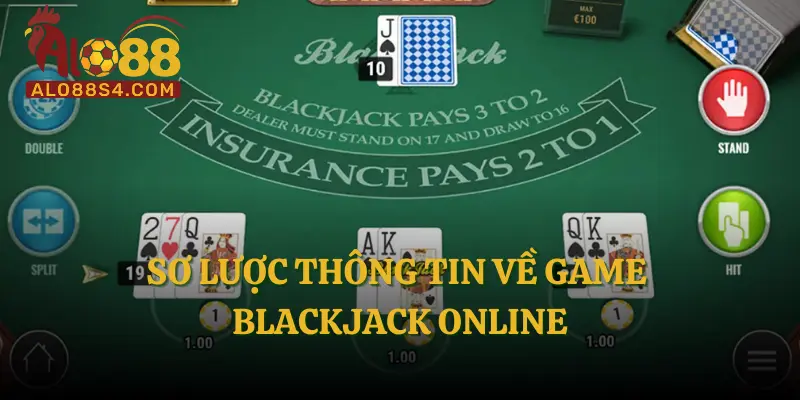 Sơ lược thông tin về game Blackjack online
