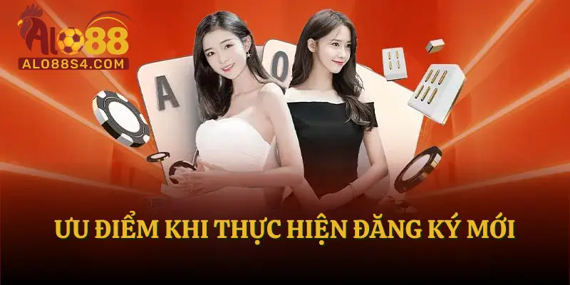 Ưu điểm khi thực hiện đăng ký mới